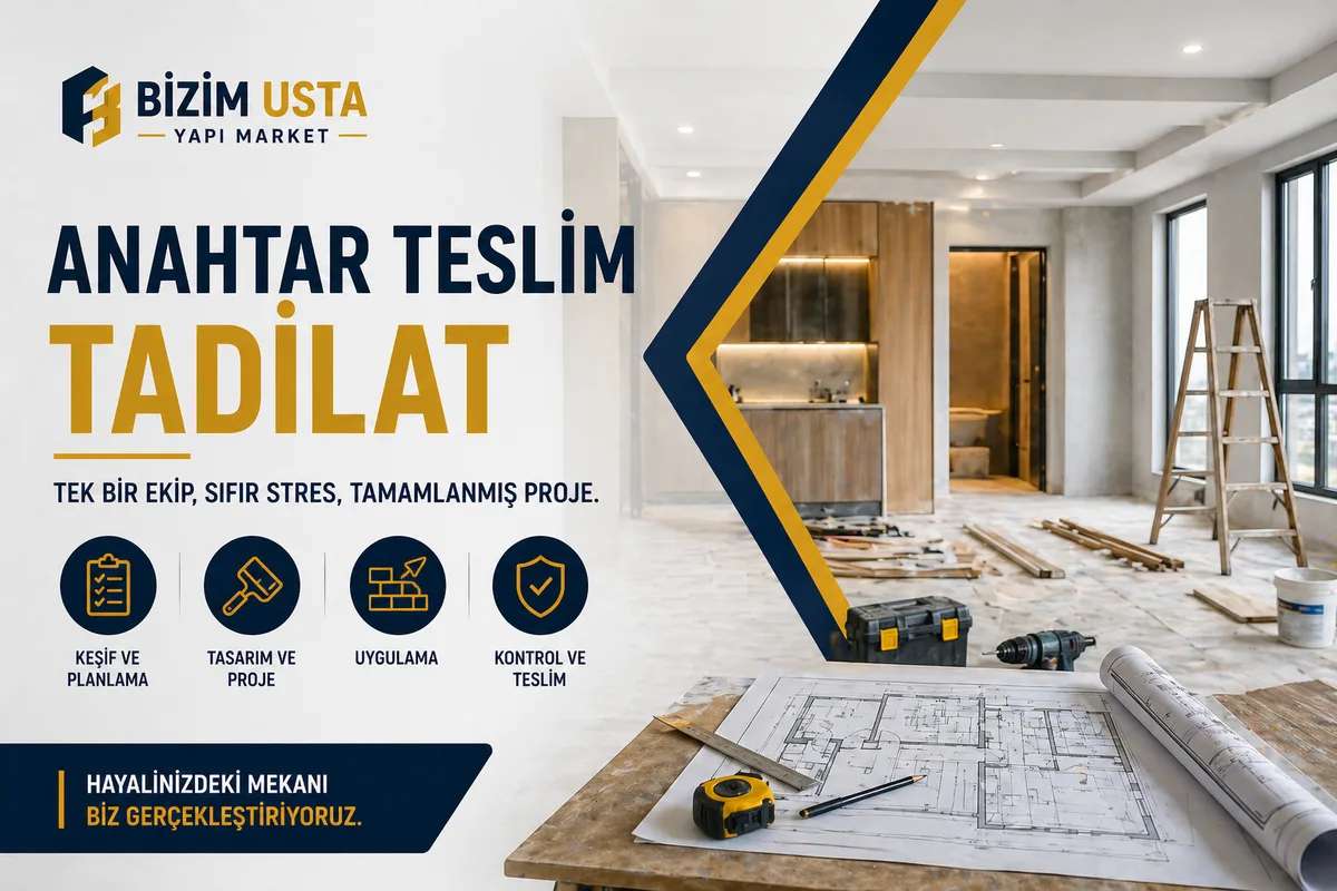 ANAHTAR TESLİM TADİLAT NEDİR? NELERE DİKKAT EDİLMELİ?