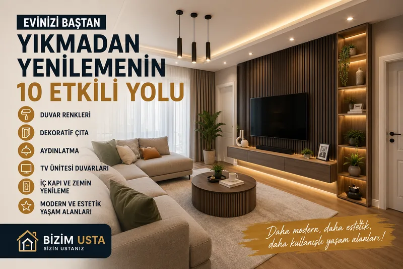 Evinizi Baştan Yıkmadan Yenilemenin 10 Etkili Yolu